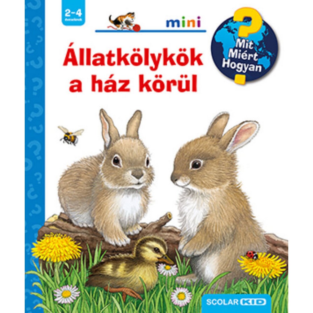 Állatkölykök a ház körül – Mit? Miért? Hogyan? Mini (48.)