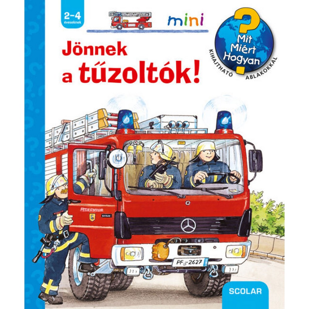 Jönnek a tűzoltók! – Mit? Miért? Hogyan? Mini (26.)