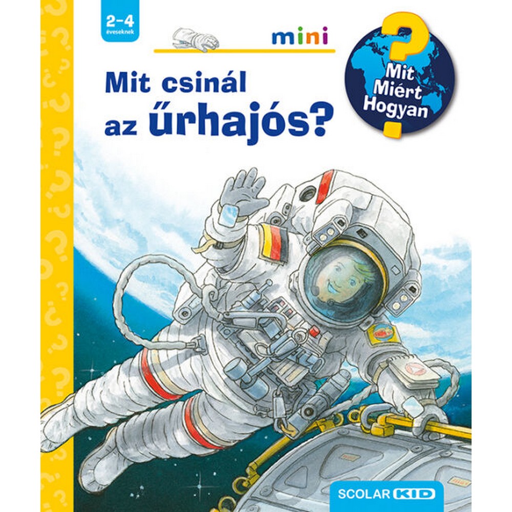 Mit csinál az űrhajós? – Mit? Miért? Hogyan? Mini (39.)