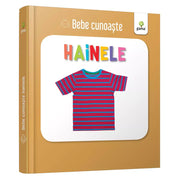 Hainele - Bebe cunoaște carte cartonata coperta